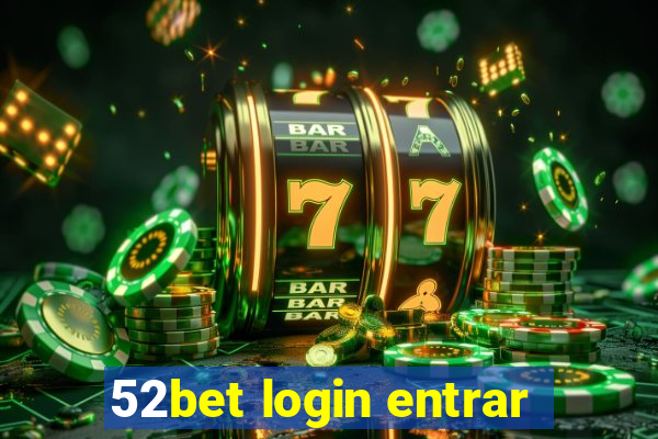52bet login entrar